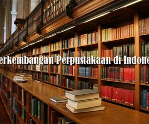 Perkembangan Perpustakaan di Indonesia