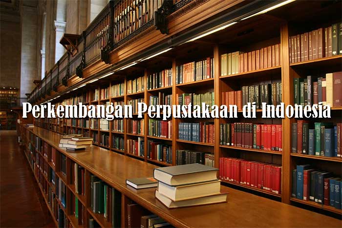 Perkembangan Perpustakaan di Indonesia
