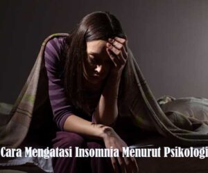Ketahui Cara Mengatasi Insomnia Menurut Psikologi
