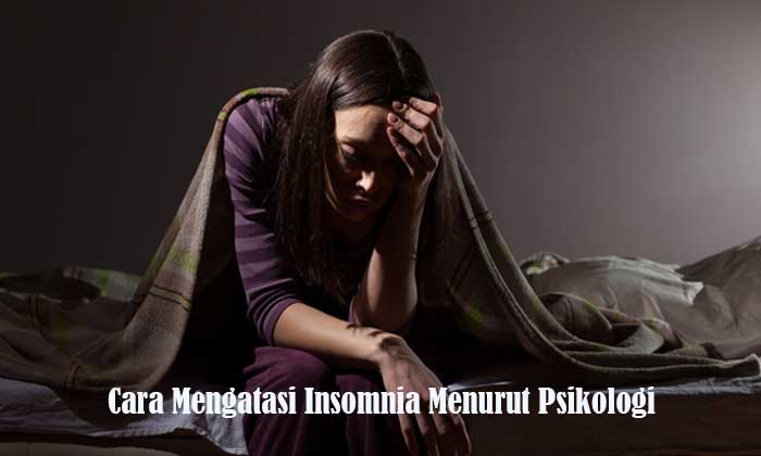 Ketahui Cara Mengatasi Insomnia Menurut Psikologi