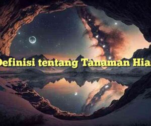 Definisi tentang Tanaman Hias