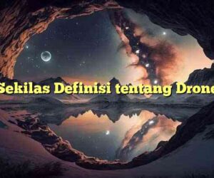 Sekilas Definisi tentang Drone
