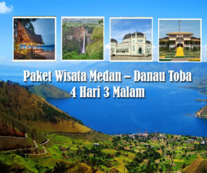 Paket Wisata Medan – Danau Toba 4 Hari 3 Malam